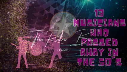 13 Musicians Who Passed Away in the 1950's