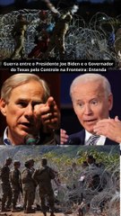 Guerra entre o Presidente Joe Biden e o Governador do Texas pelo Controle na Fronteira_ Entenda #eua