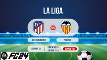 ATLETICO MADRID vs VALENCE - LA LIGA ESPAGNE - JOURNEE 22 - FC24