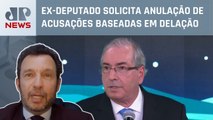 Eduardo Cunha pede suspensão dos processos da Operação Lava Jato ao STF; Segré comenta