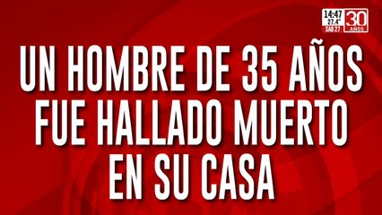 Un hombre fue hallado muerto en su casa