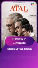 Review in 1 minute: Main Atal Hoon