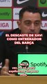 Xavi y el desgaste de ser entrenador del Barcelona