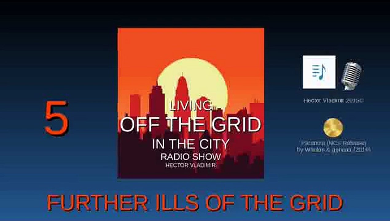 05 Further ills of the grid (legacy show)