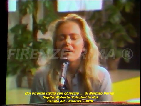 Qui Firenze liscio con ghiaccio... di Narciso Parigi 4 pt. Roberta Voltolini in Noi. Canale 48 -1978