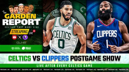 LIVE: Celtics vs Clippers Postgame Show | Garden Report