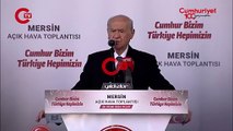Bahçeli, Mersin'in Erdoğan'a 'hediye' edilmesini istedi