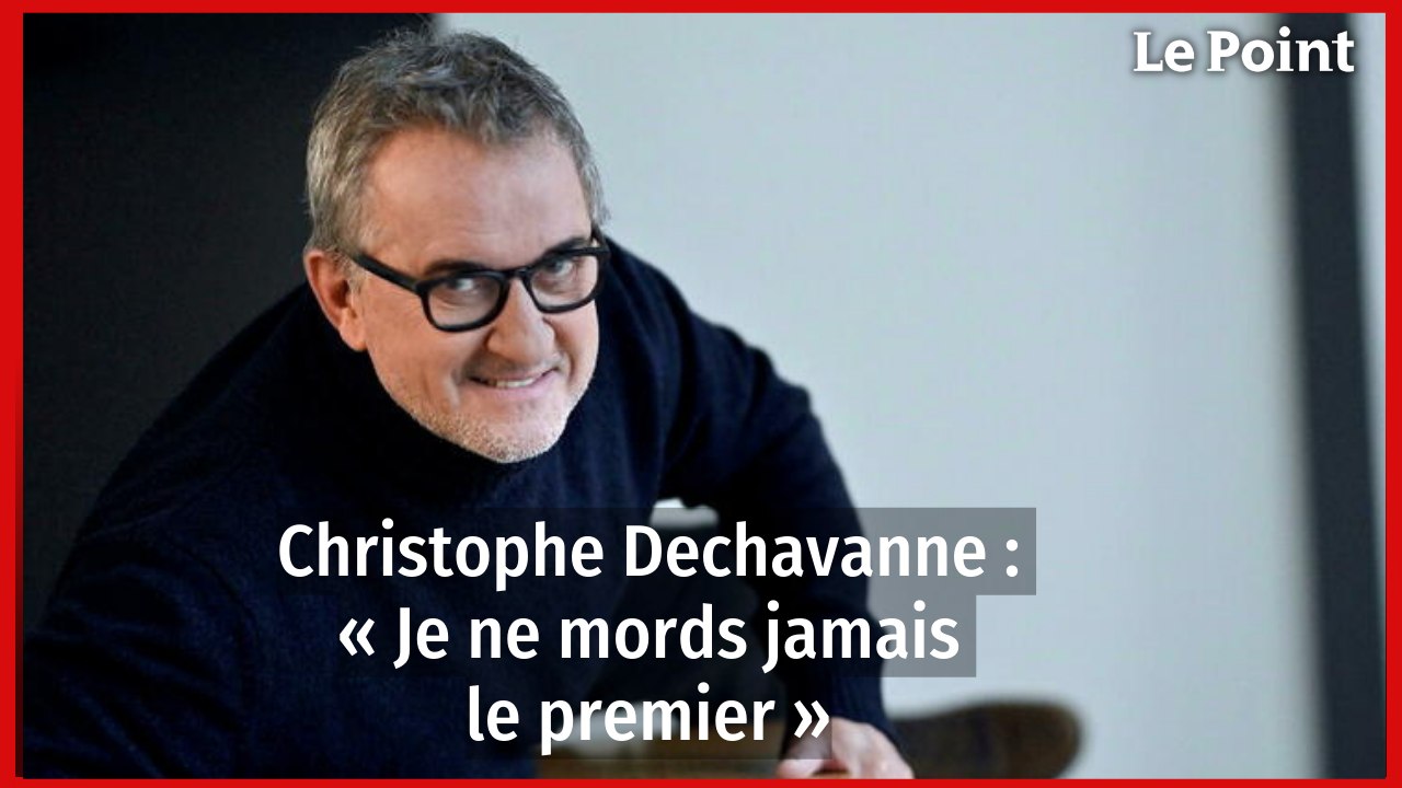 Christophe Dechavanne : « Je ne mords jamais le premier »