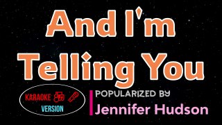 And I'm Telling You (Dream Girls OST) - Jennifer Hudson Karaoke Version _