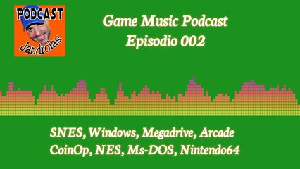 Podcast - GameMusicPodcast - Episodio #002