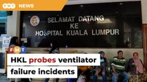 HKL probing ‘incidents’ linked to alleged ventilator failure