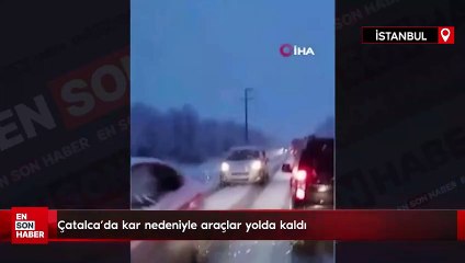 Çatalca’da kar nedeniyle araçlar yolda kaldı