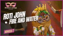 Roti John - Fire And Water | THE MASKED SINGER MALAYSIA S4 (Minggu 7)