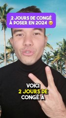 2 jours de congés à poser en 2024