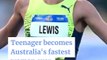 Teen sprinter Torrie Lewis breaks Australian 100m record