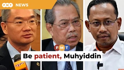 Wait, foreign investment will show results, MPs tell Muhyiddin