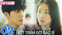 NỐT TRẦM ĐỜI BÁC SĨ - Tập 02 VIETSUB | Park Hyung Sik & Park Shin Hye