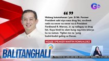 House Speaker Martin Romualdez, hinamon sina  dating Presidente Rodrigo Duterte at Davao City Mayor Sebastian Duterte na patunayan ang mga alegasyon laban sa pangulo | BT