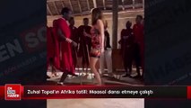 Zuhal Topal'ın Afrika tatili: Maasai dansı etmeye çalıştı