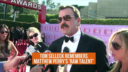 Tom Selleck remembers Matthew Perry's 'raw talent'