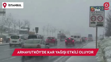 Arnavutköy'de kar yağışı etkili oluyor