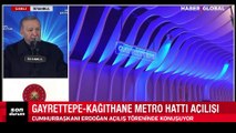 Gayrettepe-Kağıthane Metro Hattı açıldı! Cumhurbaşkanı Erdoğan: Biz söyledik mi yaparız