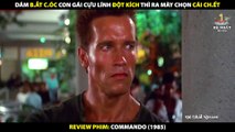 Dám Bắt C.óc Con Gái Cựu Lính Đột Kích - Thì Ra Mày Chọn Cái Ch.ết - Review Phim Biệt Kích 1985