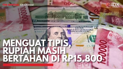 Menguat Tipis, Rupiah Masih Bertahan di Rp15.800