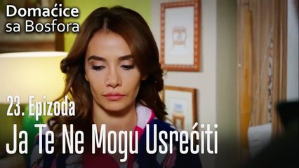 Ja te ne mogu usrećiti - Domaćice sa Bosfora 23 Epizoda