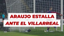Araújo estalla ante el Villarreal