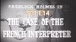 Sherlock Holmes -The Case of the French Interpreter -S01 E14