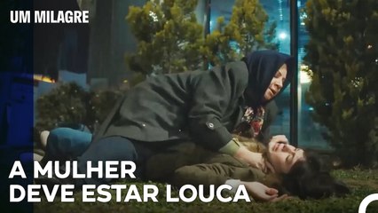 A Mãe Do Paciente Atacou Nazli - Um Milagre