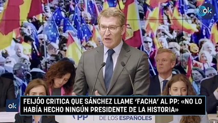 Feijóo critica que Sánchez llame ‘facha’ al PP: «No lo había hecho ningún presidente de la historia»