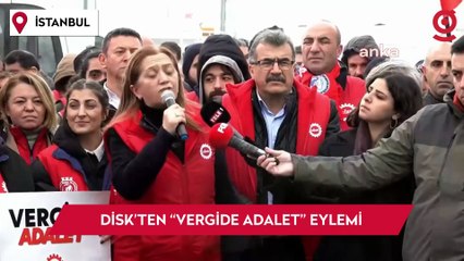 DİSK İstanbul'da sokağa çıktı: 'Vergide adalet'