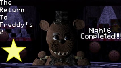 ★The Return To Freddy's 2 Night 6 Completed!!!!!★