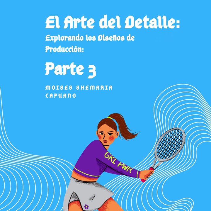 Moises Shemaria Capuano| El diseño de producción (parte 3)