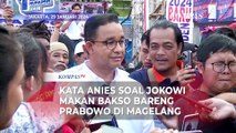 Kata Anies soal Jokowi Makan Bakso Bareng Prabowo: Semoga Baksonya Enak