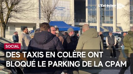 Pourquoi les taxis ont bloqué le parking de la CPAM ?