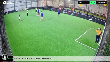 Faute de Lucas Latouche  - Snoopy FC