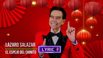 Lázaro Salazar - El Espejo Del Chinito (LETRA)
