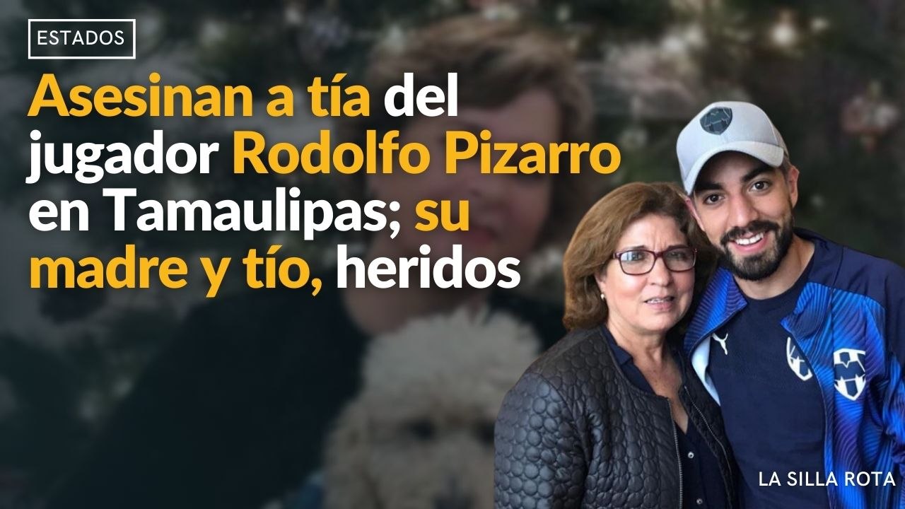 Asesinan a #tia del jugador #rodolfopizarro en #tamaulipas ; su #madre y tío, heridos