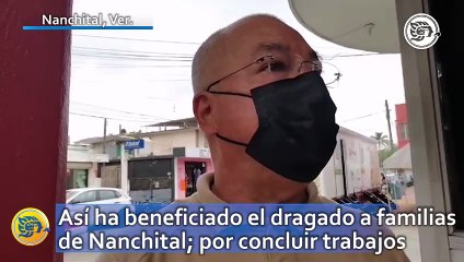 Así ha beneficiado el dragado a familias de Nanchital; por concluir trabajos