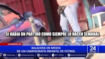 Chorrillos: vecinos exigen seguridad tras balacera en pleno partido de fútbol de menores