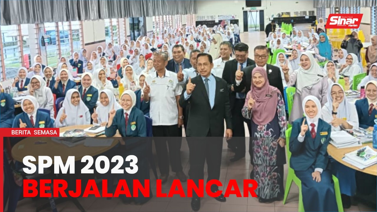 Peperiksaan SPM 2023 berjalan lancar di seluruh negara