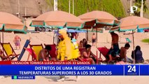 Senamhi advierte que temperatura en algunos distritos de Lima podría superar los 31 °C