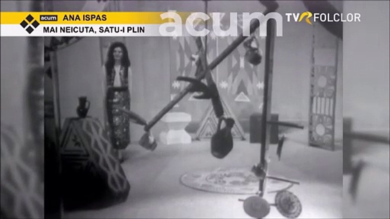 Ana Ispas - Mai, neicuta, satu-i plin (arhiva TVR)