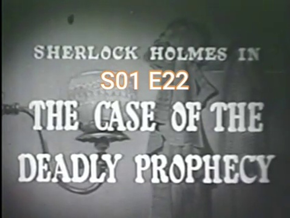Sherlock Holmes -The Case of the Deadly Prophecy -S01 E22