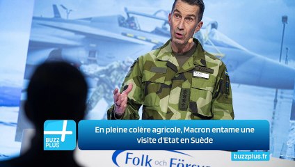 En pleine colère agricole, Macron entame une visite d'Etat en Suède