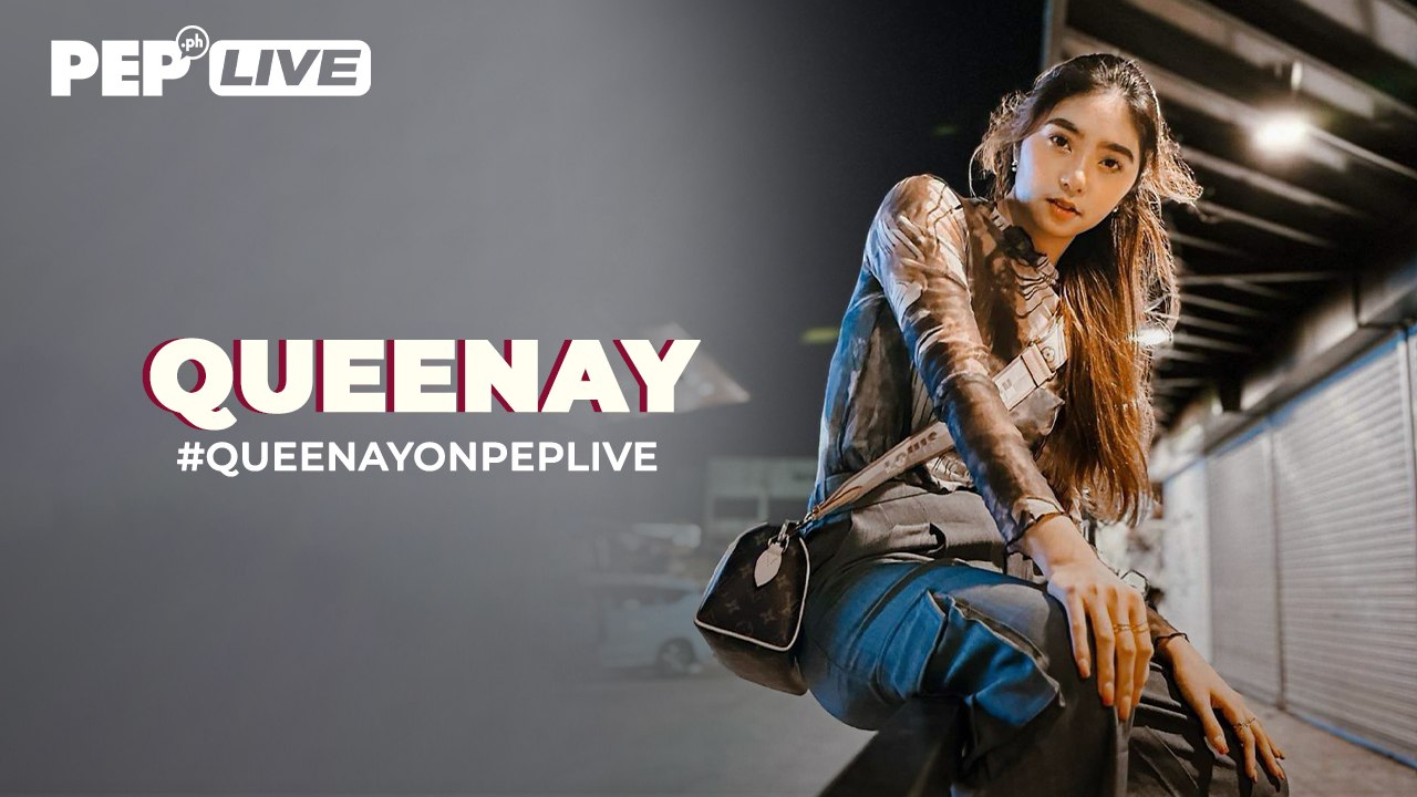 WATCH: QUEENAY on PEP LIVE!