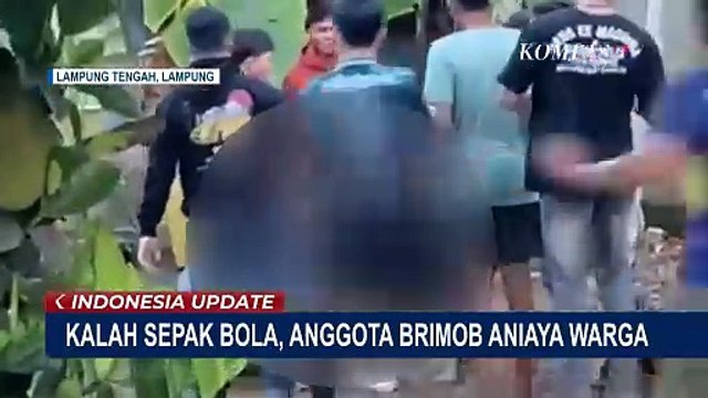 Anggota Brimob Aniaya Warga Lampung Tengah Karena Kalah Sepakbola